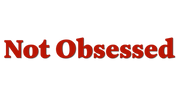 Not Obsessed - Accueil