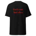 t-shirt fuck your bad vibes