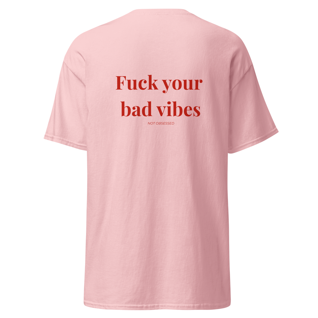 t-shirt fuck your bad vibes