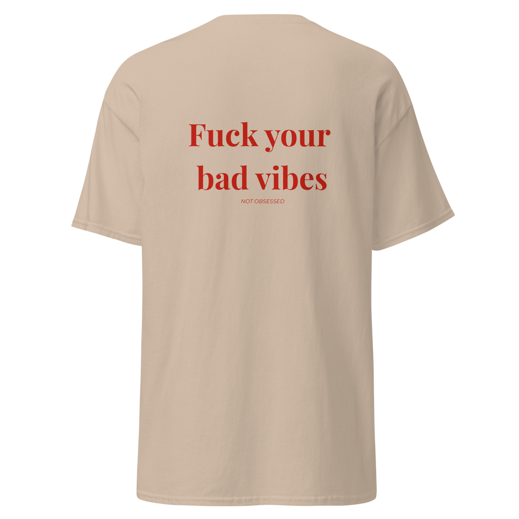 t-shirt fuck your bad vibes