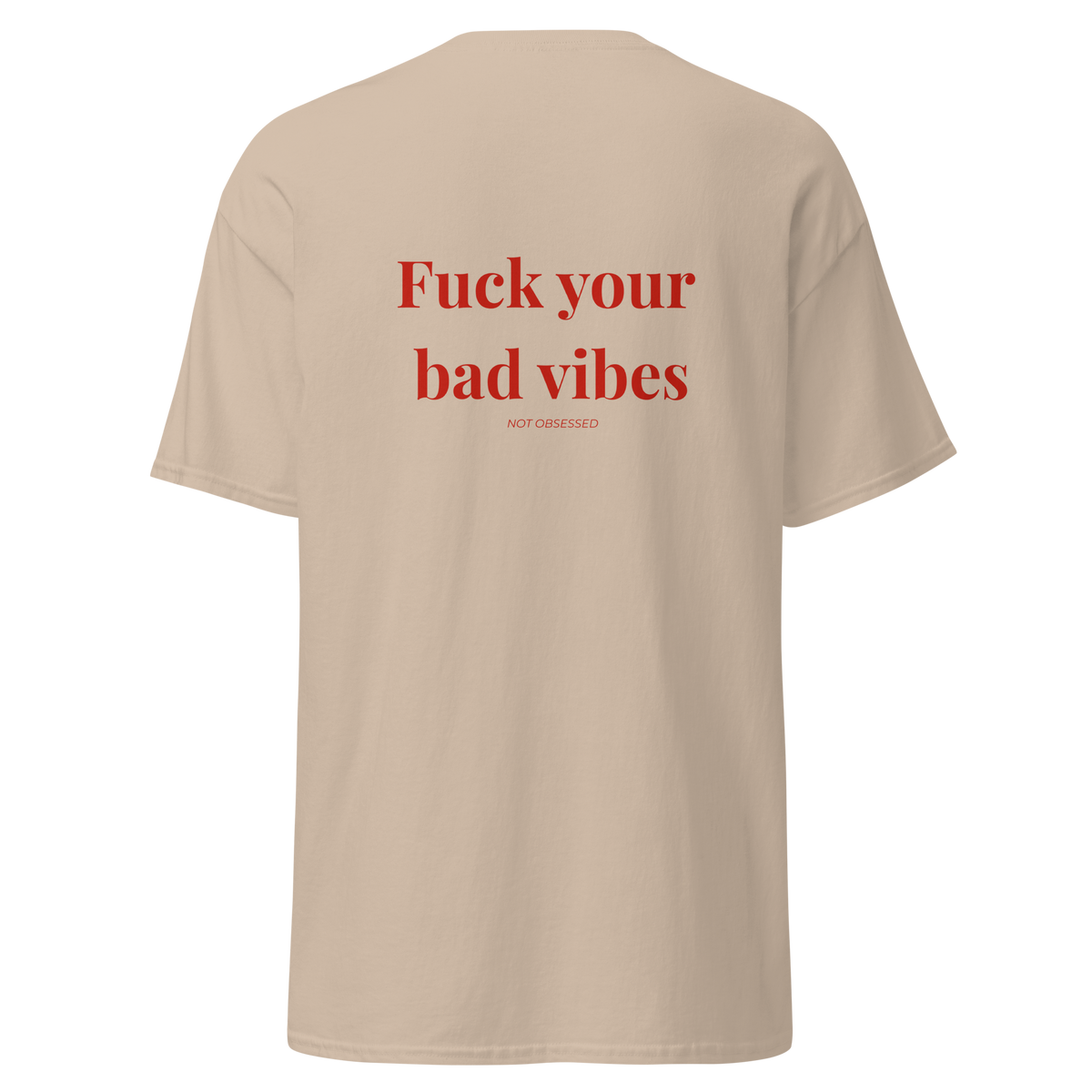 t-shirt fuck your bad vibes