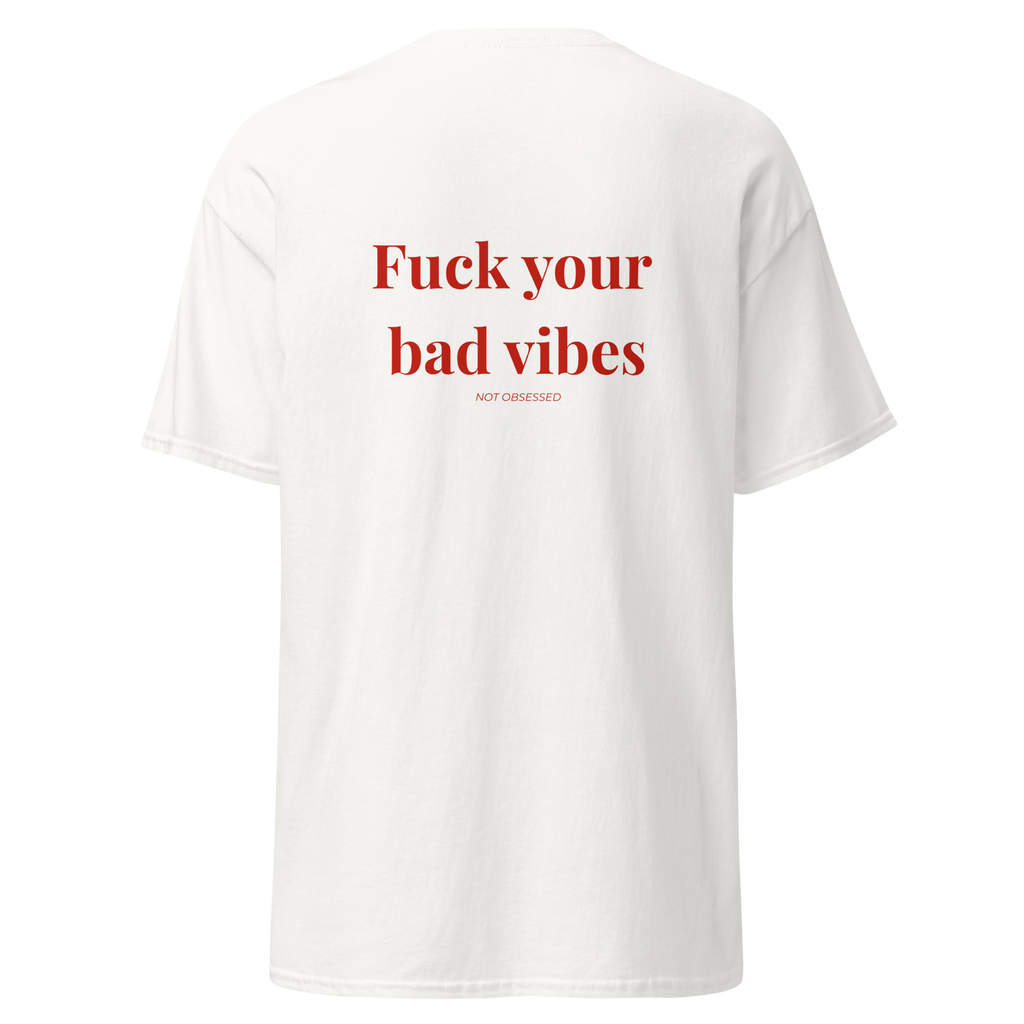 t-shirt fuck your bad vibes