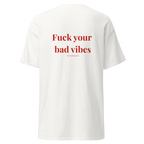 t-shirt fuck your bad vibes