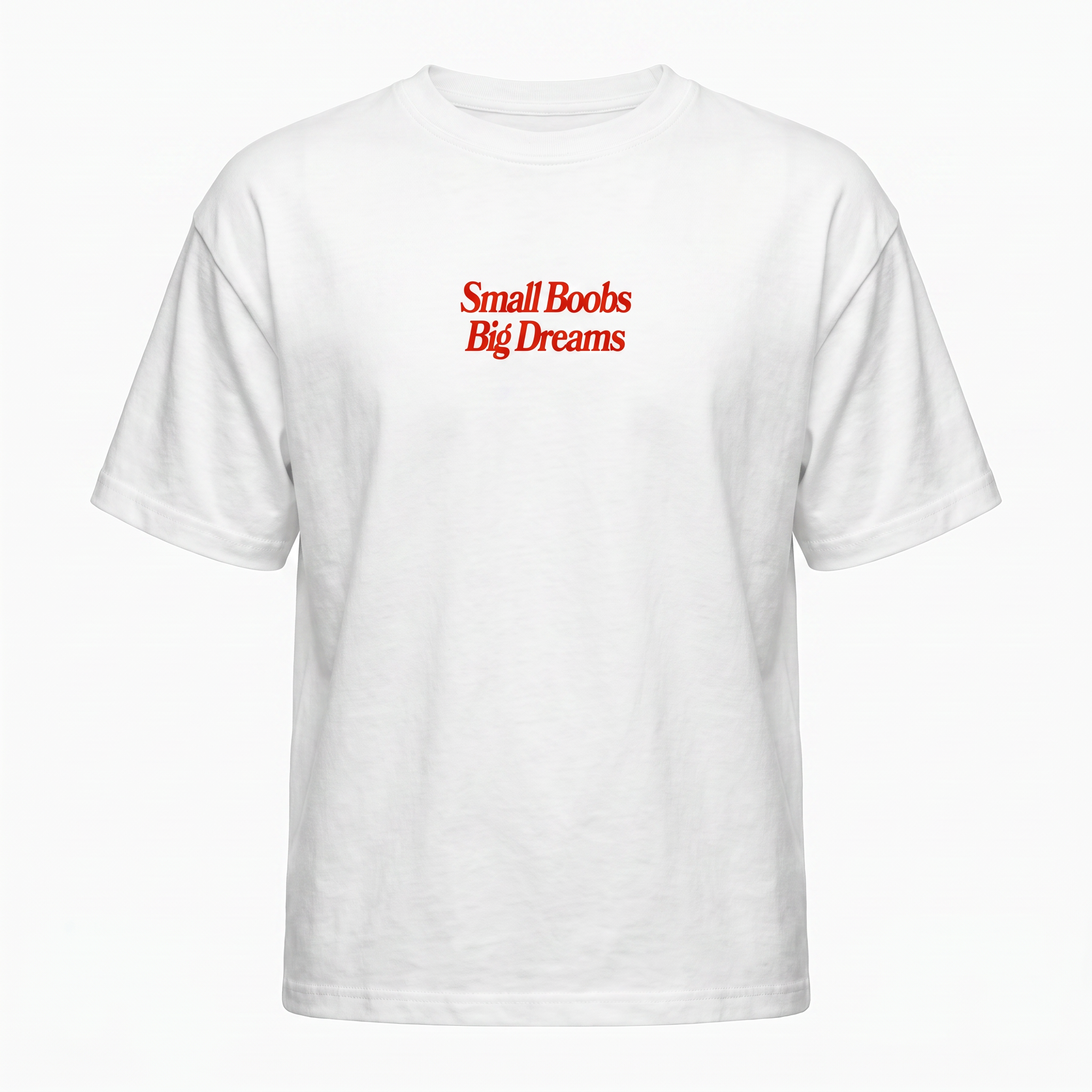 T-shirt  Small boobs, big dreams