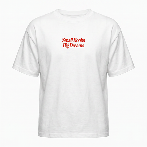 T-shirt  Small boobs, big dreams