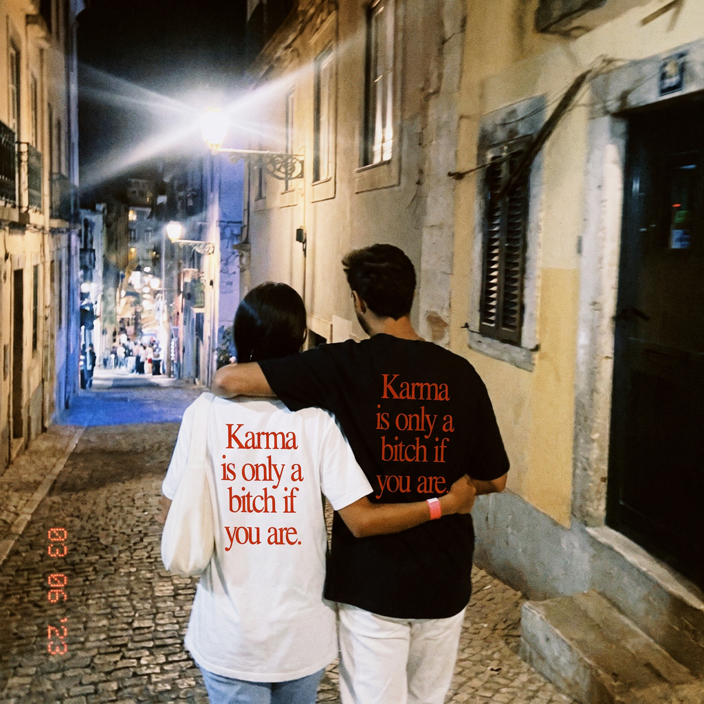 T-shirt Karma is only a bitch if you are