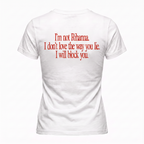 T-shirt I'm not rihanna
