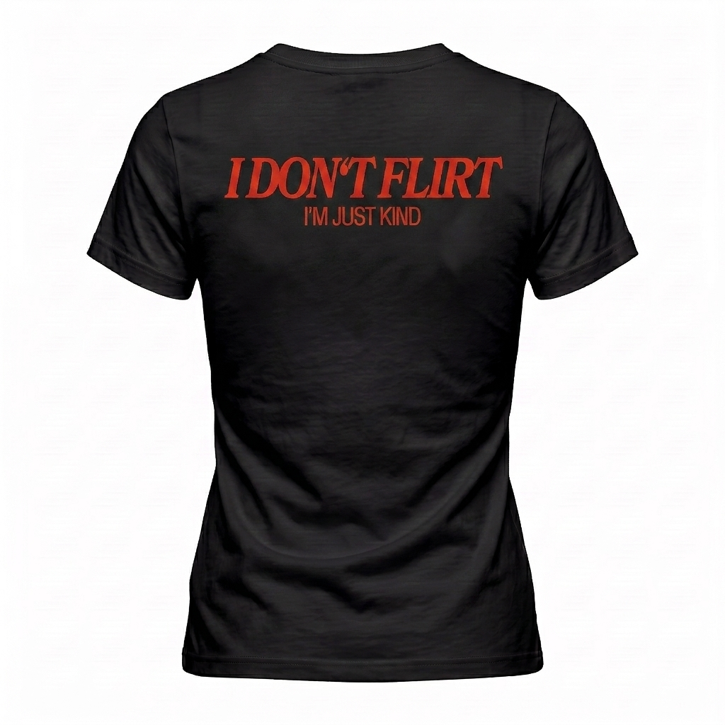 T-shirt I don't flirt