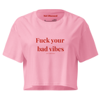 Crop top fuck your bad vibes