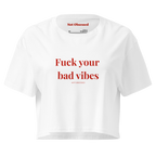Crop top fuck your bad vibes