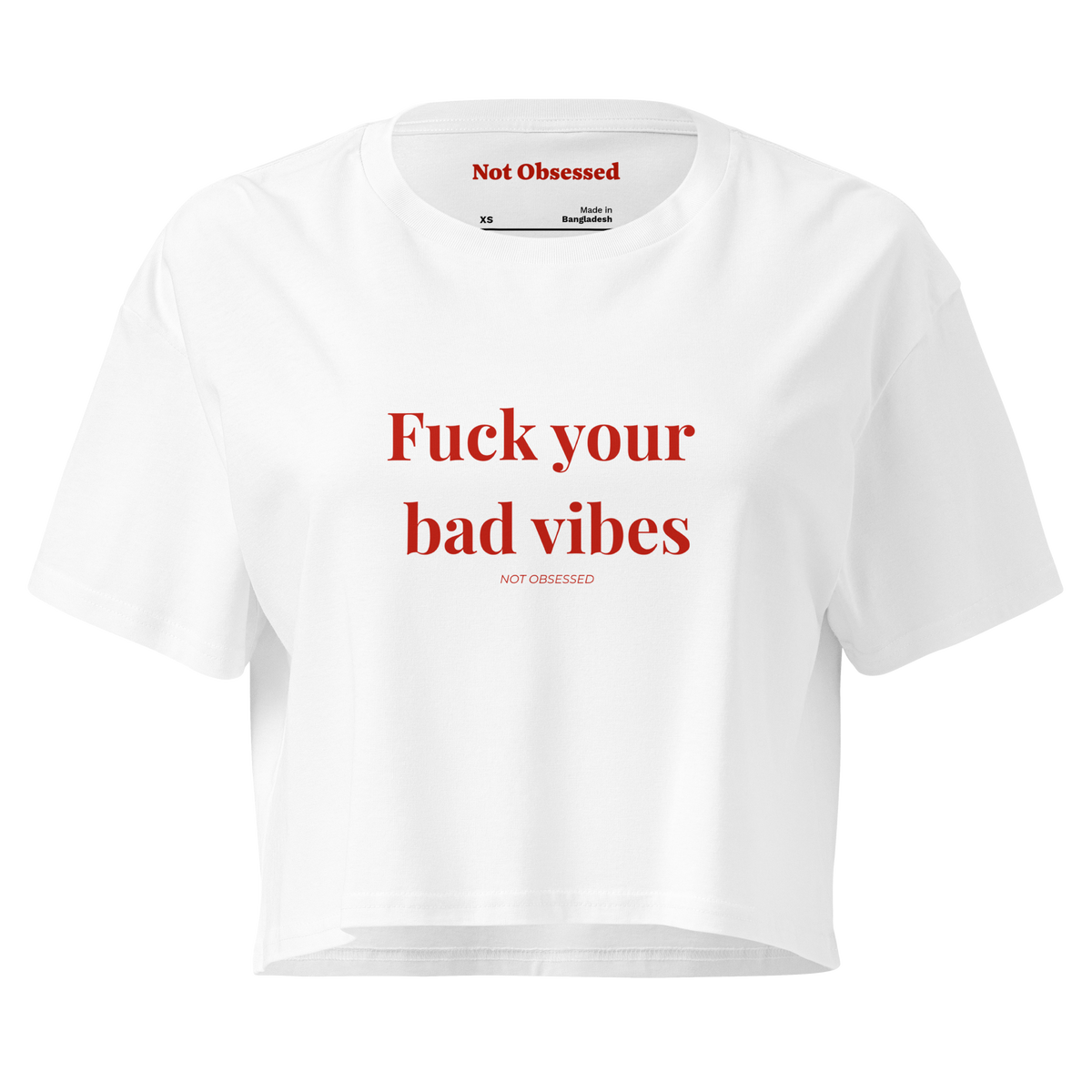 Crop top fuck your bad vibes