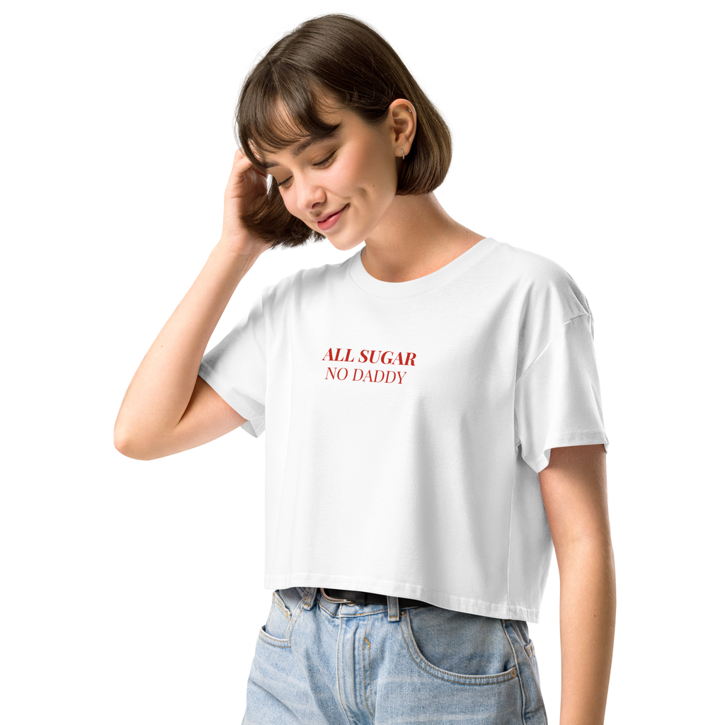 Crop top "All sugarn no daddy"